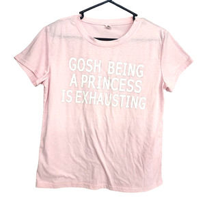 Pink & White "Gosh Being A Princess Is Exhausting" Short Sleeve T Shirt